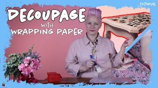 DECOUPAGE USING WRAPPING PAPER  TUTORIAL  UPCYCLED FURNITURE [upl. by Elleret]