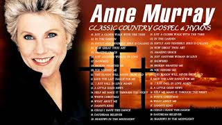 Classic Country Gospel Anne Murray  Anne Murray Greatest Hits  Anne Murray Gospel Songs Album [upl. by Reld473]