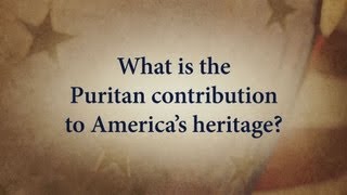 What is the Puritan contribution to Americas Heritage [upl. by Lael]