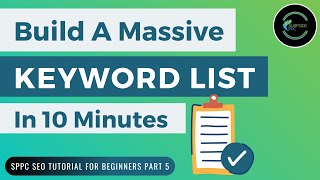 How To Build Keyword Lists For Your Website  SPPC SEO Tutorial 5 [upl. by Najram83]