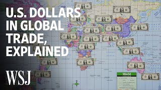 How Global Trade Runs on US Dollars  WSJ [upl. by Aznofla686]