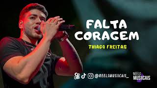 Thiago Freitas  FALTA CORAGEM [upl. by Sudnor984]