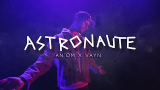 AnOm x Vayn  Astronaute clip [upl. by Betsey987]