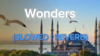 Wonders nasheed slowed reverb  SLOWEDREVERB [upl. by Cecilius471]