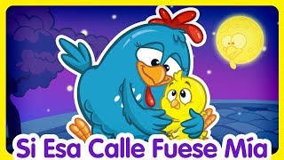 Si Esa Calle Fuese Mía  Oficial  Canciones infantiles de la Gallina Pintadita [upl. by Seen]