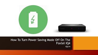 How To Turn Power Saving Mode Off On The Foxtel IQ4 [upl. by Simonette]