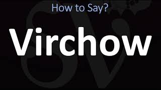 How to Pronounce Virchow CORRECTLY [upl. by Meagher299]