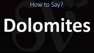 How to Pronounce Dolomites CORRECTLY [upl. by Siram]