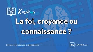 La foi croyance ou connaissance [upl. by Elder]