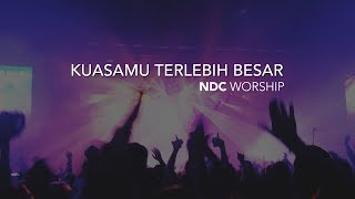 NDC Worship  KuasaMu Terlebih Besar Live Performance [upl. by Ahsaet703]