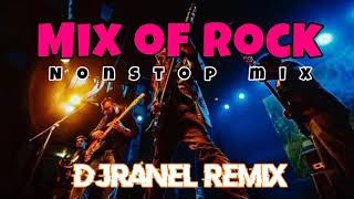 MIX OF ROCK  ROCK MIX  PISIK MIX  DJRANEL REMIX [upl. by Ohara618]