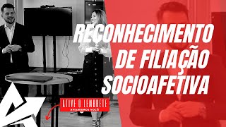 DIREITO DE FAMÍLIA Reconhecimento de filiação socioafetiva [upl. by Viquelia]