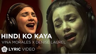 Hindi Ko Kaya  Vina Morales amp Denise Laurel Lyrics [upl. by Ines]