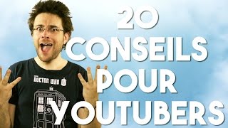 20 CONSEILS POUR YOUTUBERS [upl. by Restivo]