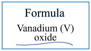 How to Write the Formula for Vanadium V oxide [upl. by Spears]