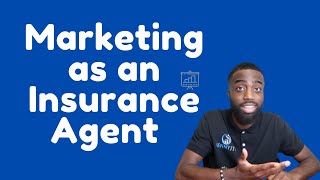 How To Market Yourself As An Insurance Agent [upl. by Aicilaf17]