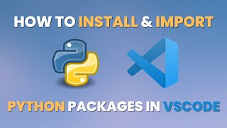 How To Install amp UseImport Python Packages in Visual Studio Code 2022 [upl. by Brotherson285]