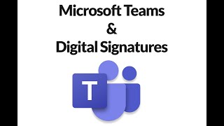 Microsoft Teams and Digital Signatures [upl. by Lebana799]