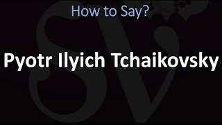 How to Pronounce Pyotr Ilyich Tchaikovsky CORRECTLY [upl. by Anelrihs]