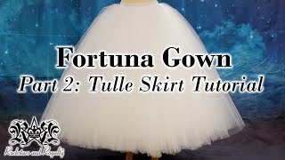 How To Make A Tulle Skirt  Fortuna Gown Part 2 [upl. by Airamana673]