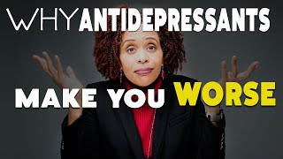 Why Antidepressants Make You Feel Worse  At First [upl. by Ralyat]