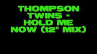 Thompson Twins  Hold Me Now 12quot mix [upl. by Yevrah442]