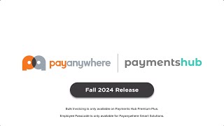 Fall 2024 Release  Payanywhere amp Payments Hub [upl. by Abran150]