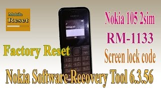 Nokia 105 RM1133 screen lock code Factory reset done with Nokia Software Recovery Tool 6356 [upl. by Aserat]