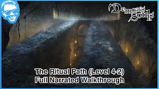 The Ritual Path Level 42  Full Narrated Walkthrough  Demons Souls Remake [upl. by Elirpa]