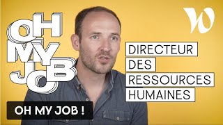 OH MY JOB  Directeur des Ressources Humaines [upl. by Ahsap]