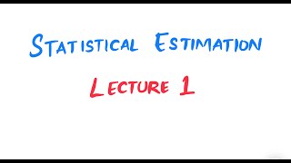 Statistical Estimation  Lecture 1  Biostatistics [upl. by Schurman]