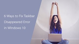 6 Ways to Fix Taskbar Disappeared Error in Windows 10 [upl. by Aivatnuhs]