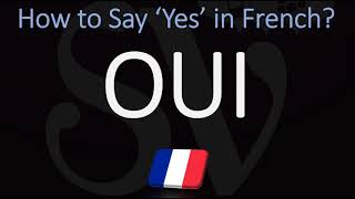 How to Pronounce Oui  How to say YES in French [upl. by Beera264]