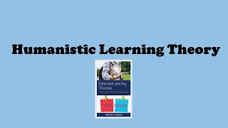 HUMANISTIC LEARNING THEORY OVERVIEW [upl. by Bixler986]