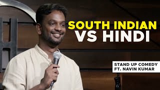 South Indian vs Hindi  Indian Stand Up Comedy  Navin Kumar [upl. by Repinuj]