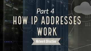 How IP Addresses Work  Network Fundamentals Part 4 [upl. by Oric]