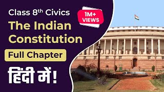 Class 8 The Indian Constitution Full Chapter 1  in Hindi  Class 8 Civics Chapter 1 [upl. by Schecter]