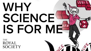 Why science is for me  The Royal Society [upl. by Acinomahs878]