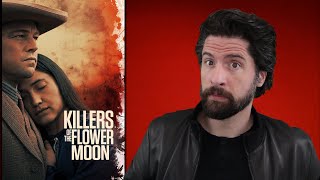 Killers of the Flower Moon  Movie Review [upl. by Enedan554]