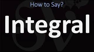 How to Pronounce Integral CORRECTLY [upl. by Ztnahc586]