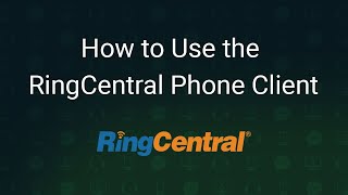 How to Use the RingCentral Phone Client [upl. by Uwton]