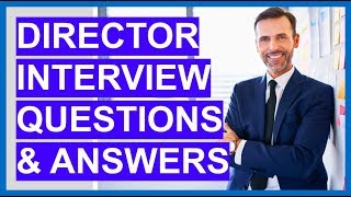 DIRECTOR Interview Questions and Answers How to PASS an EXECUTIVE Interview [upl. by Mosira610]