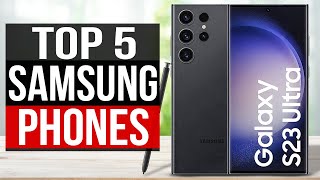 TOP 5 Best Samsung Phones 2023 [upl. by Dell744]