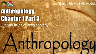 Anthropology Chapter 1  Part 3   Linguistic Anthropology SocioCultural Anthropology [upl. by Fisken]