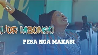 PESA NGA MAKASI  LOr Mbongo Clip Officiel [upl. by Terrell]